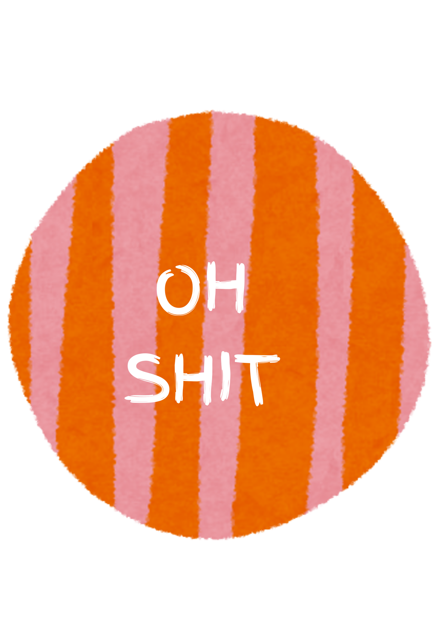 "OH Sh**" - Bold Art Print