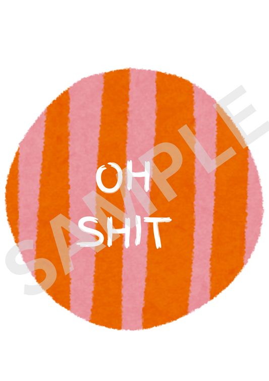 "OH Sh**" - Bold Art Print